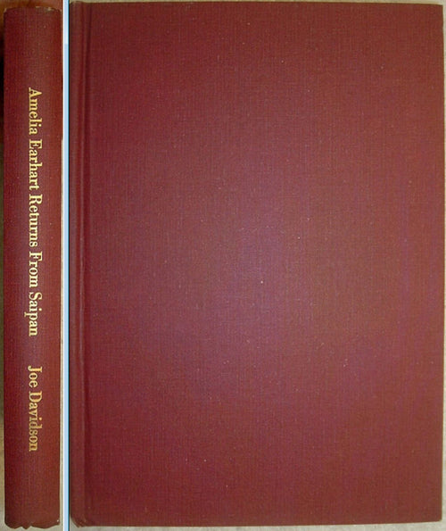 Amelia Earhart Returns From Saipan by Joe Davidson Signed First Edition 1969