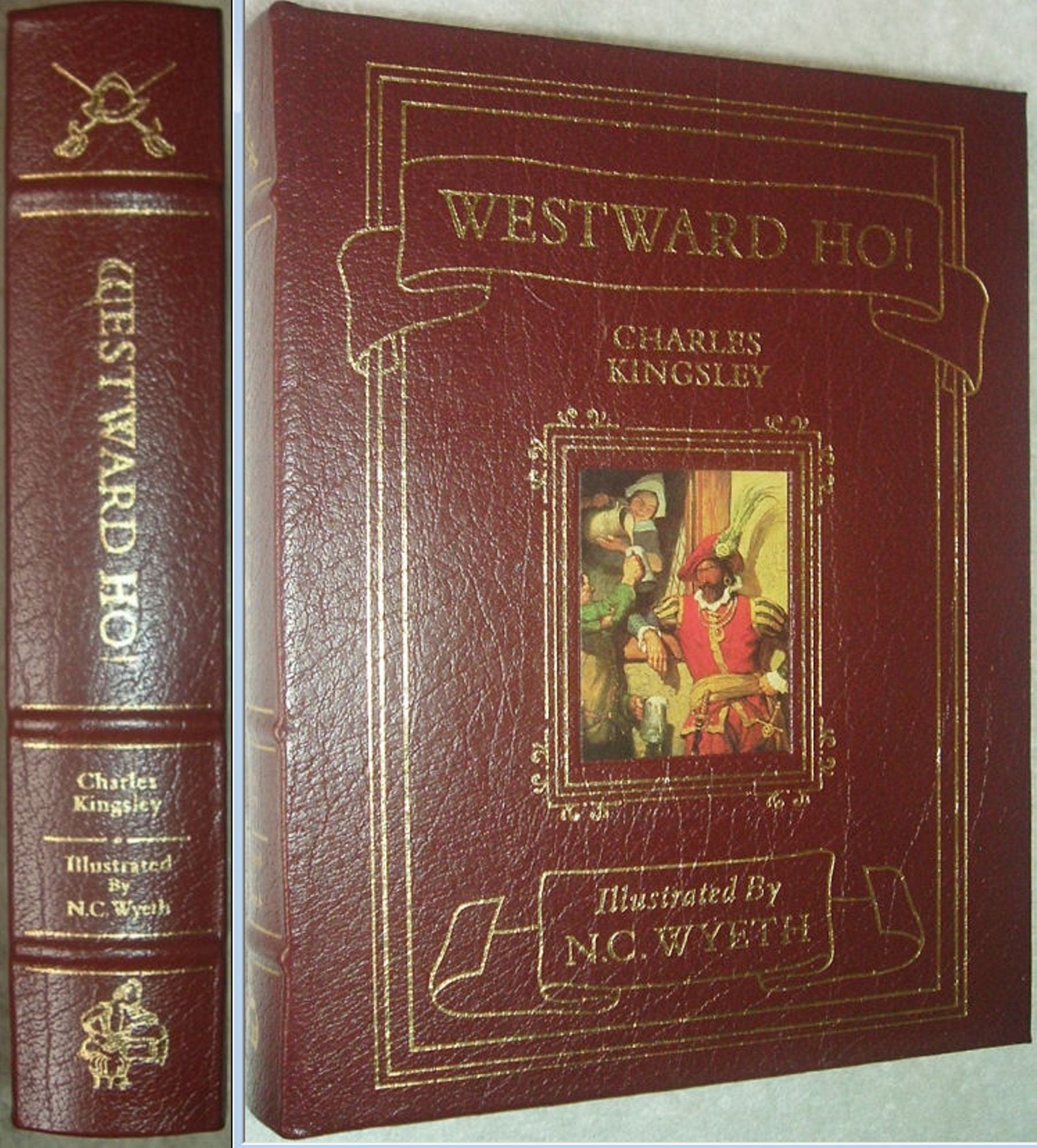 Westward Ho! by Charles Kingsley, Easton Press, Illustrated by N.C. Wyeth, 1997