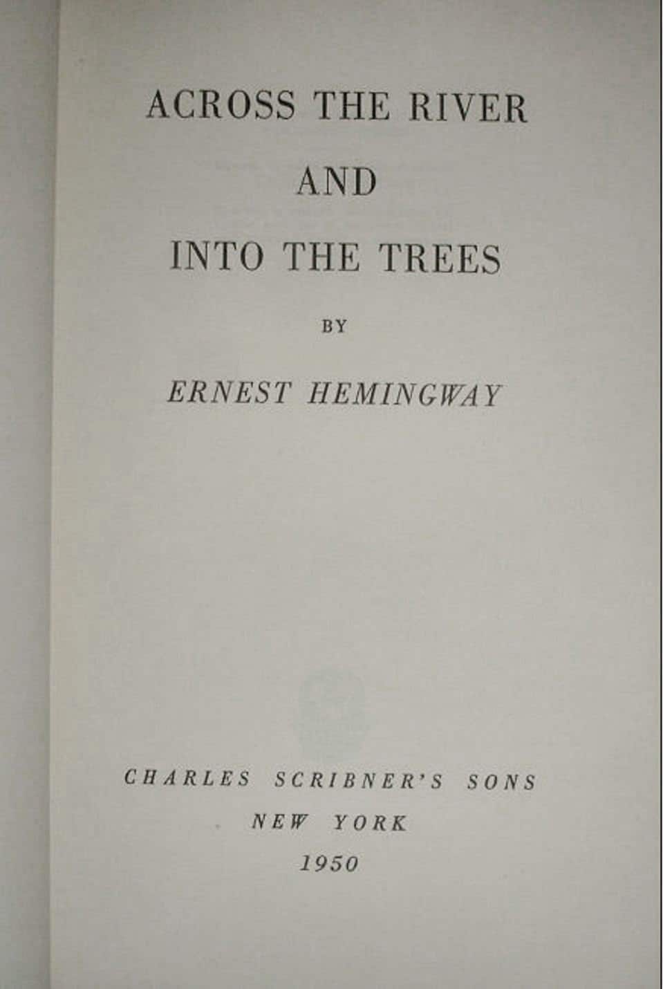 Across The River and Into The Trees - Ernest Hemingway 1950