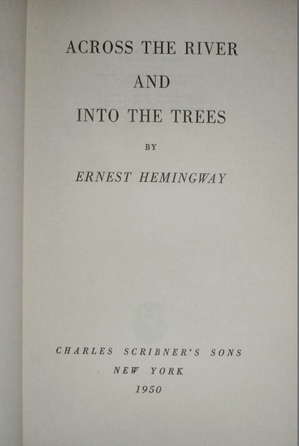 Across The River and Into The Trees - Ernest Hemingway First Edition 1950 (A)