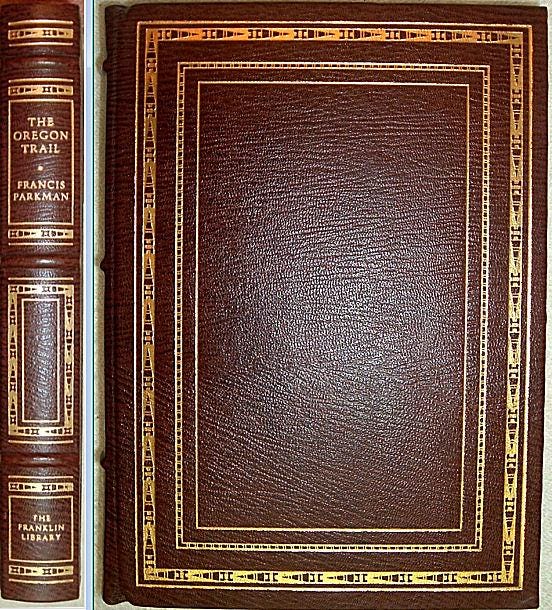 THE OREGON TRAIL by Francis Parkman Franklin Library Leather Edition 1983