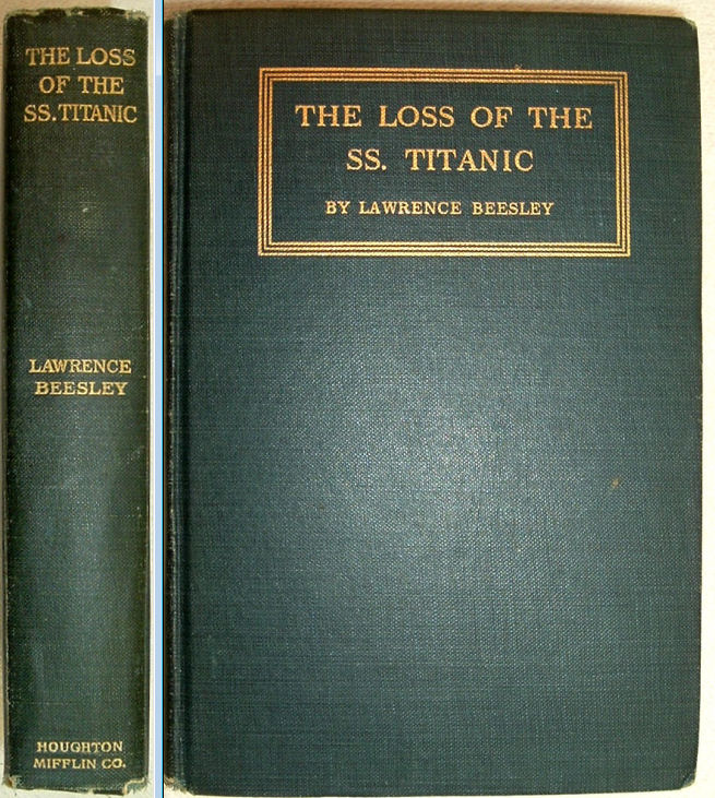 The  LOSS Of THE TITANIC by Lawrence Beasley Passenger First Edition 1912